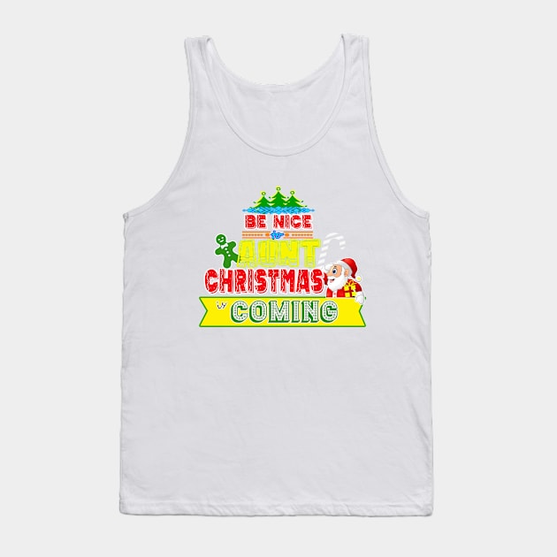 Be Nice to Aunt Christmas Gift Idea Tank Top by werdanepo